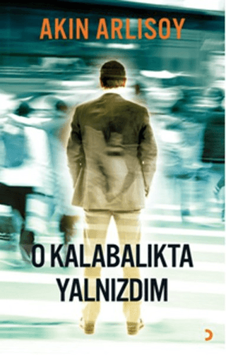 O Kalabalıkta Yalnızdım