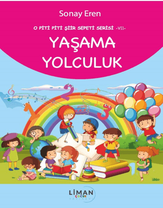 O Piti Piti Şiir Sepeti Serisi – VII – Yaşama Yolculuk