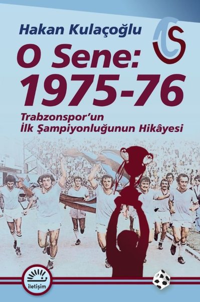 O Sene: 1975 - 76  Trabzonspor'un İlk Şampiyonluğunun Hikayesi