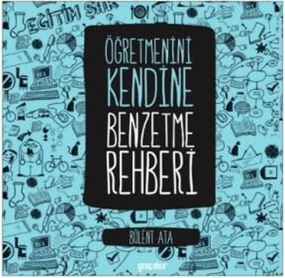 Öğretmeni Kendine Benzetme Rehberi