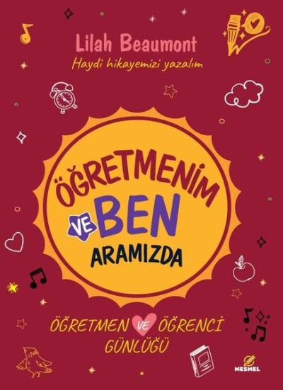 Öğretmenim ve Ben - Aramızda-Öğretmen ve Öğrenci Günlüğü Lilah Beaumon