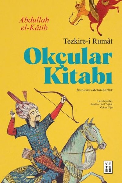 Okçular Kitabı - Tezkire-i Rumat (Ciltli)