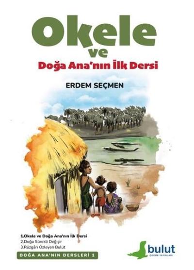 Okele ve Doğa Ana'nın İlk Dersi - Doğa Ana'nın Dersleri 1 Erdem Seçmen