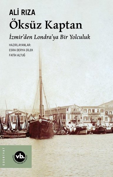 Öksüz Kaptan - İzmirden Londra'ya Bir Yolculuk Ali Rıza