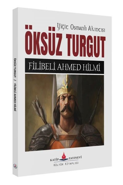 Öksüz Turgut Şehbenderzade Filibeli Ahmed Hilmi