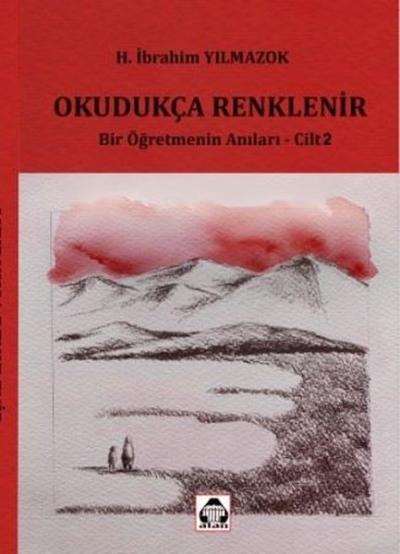 Okudukça Renklenir - Bir Öğretmenin Anıları 2