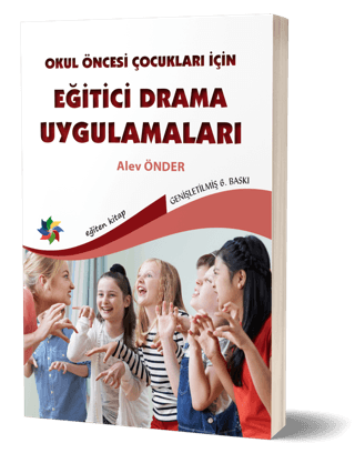 Okul Öncesi Çocuklar İçin Eğitici Drama Uygulamaları