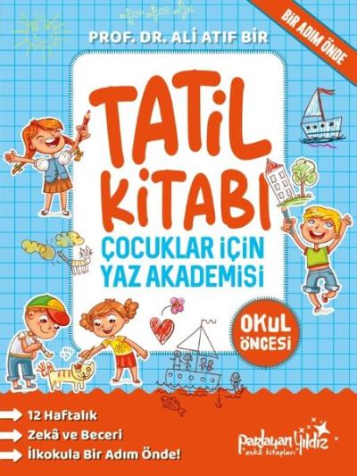 Okul Öncesi Tatil Kitabı - Çocuklar İçin Yaz Akademisi Ali Atıf Bir