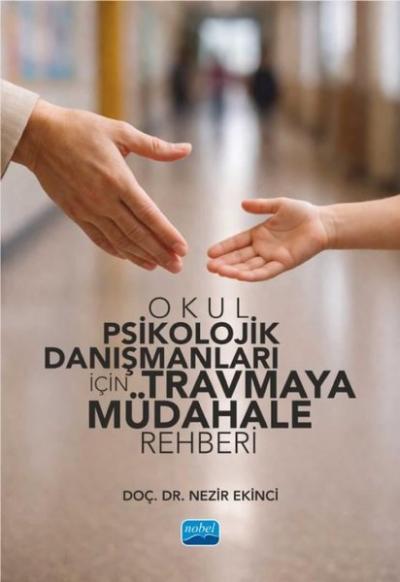 Okul Psikolojik Danışmanları İçin Travmaya Müdahale Rehberi