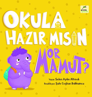 Okula Hazır mısın Mor Mamut? (Ciltli)