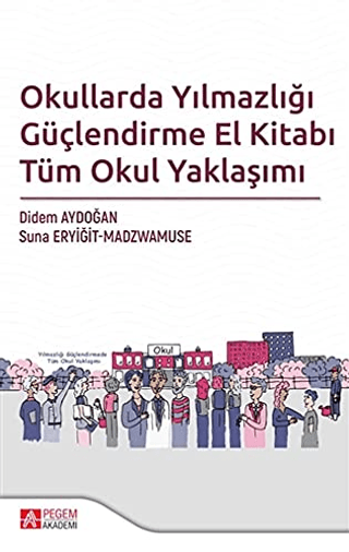 Okullarda Yılmazlığı Güçlendirme El Kitabı Tüm Okul Yaklaşımı
