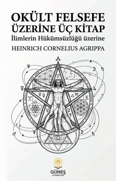 Okült Felsefe Üzerine Üç Kitap - İlimlerin Hükümsüzlüğü Üzerine