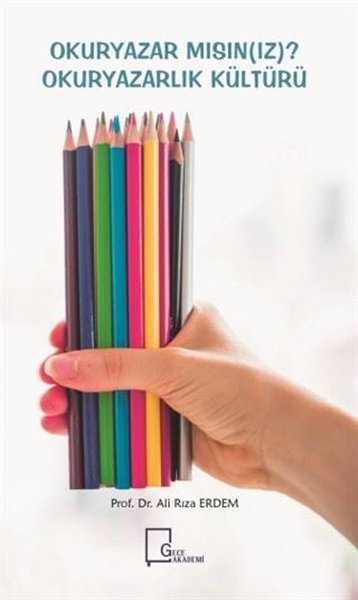 Okuryazar Mısın(ız)? - Okuryazarlık Kültürü Ali Rıza Erdem