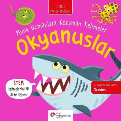 Okyanuslar - Minik Uzmanlara Kocaman Kelimeler - 2 Dilli Türkçe - İngi