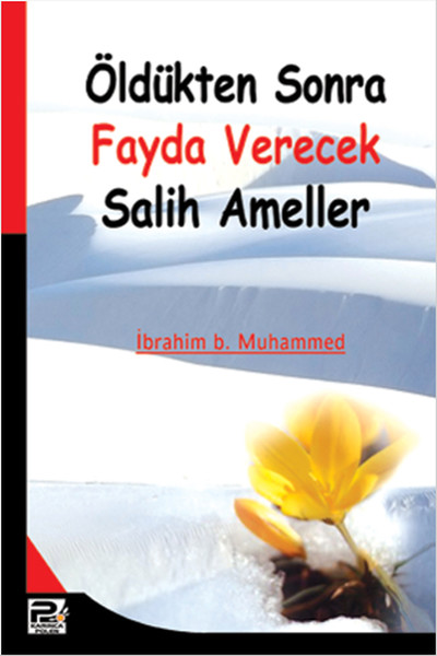 Öldükten Sonra Fayda Verecek Salih Ameller İbrahim b. Muhammed