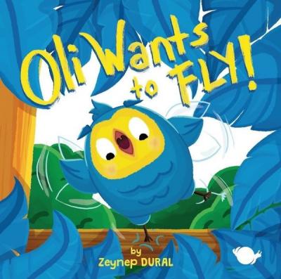 Oli Wants to Fly! Zeynep Dural