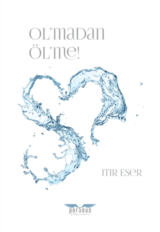 Ol'madan Öl'me!