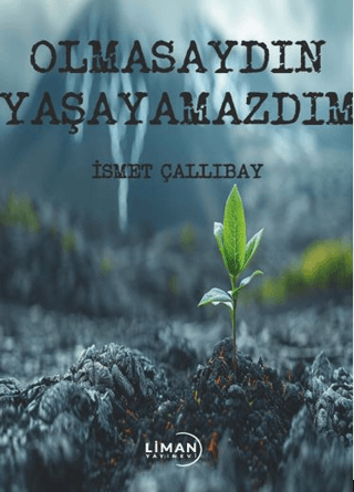 Olmasaydın Yaşayamazdım