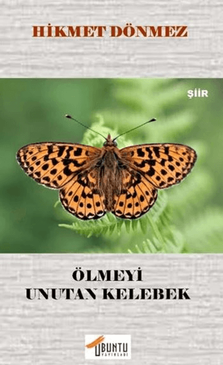 Ölmeyi Unutan Kelebek