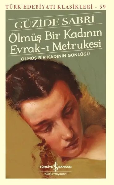 Ölmüş Bir Kadının Evrak-ı Metrukesi - Ölmüş Bir Kadının Günlüğü - Türk Edebiyatı Klasikleri 59