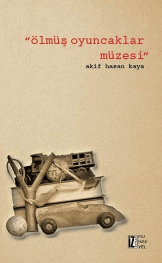 Ölmüş Oyuncaklar Müzesi %30 indirimli Akif Hasan Kaya