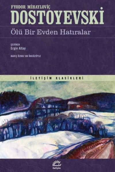 Ölü Bir Evden Hatıralar - İletişim Klasikleri Fyodor Mihayloviç Dostoy