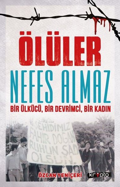Ölüler Nefes Almaz-Bir Ülkücü Bir Devrimci Bir Kadın