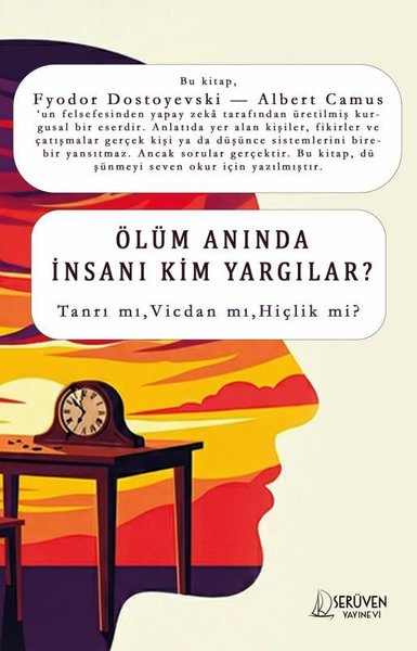 Ölüm Anında İnsanı Kim Yargılar? Tanrı mı Vicdan mı Hiçlik mi? Albert 