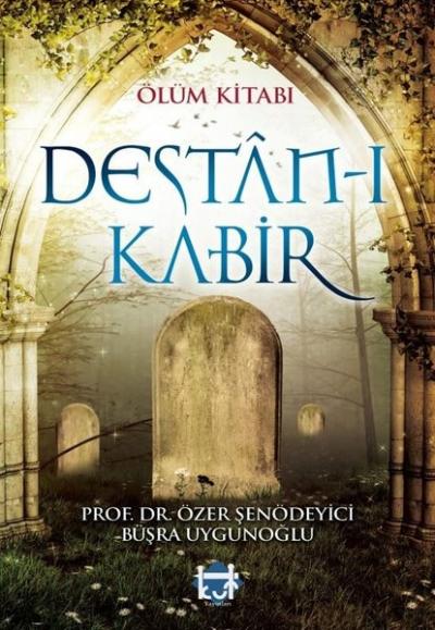 Ölüm Kitabı; Destan-ı Kabir Özer Şenödeyici