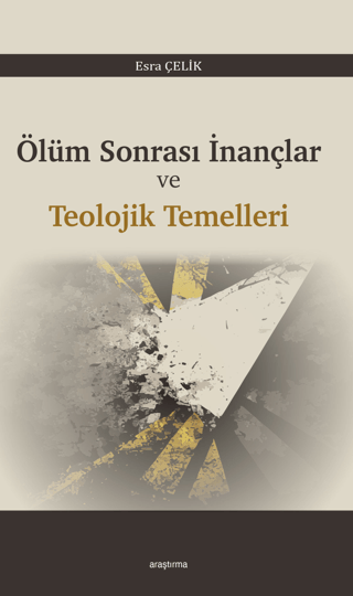 Ölüm Sonrası İnançlar ve Teolojik Temelleri
