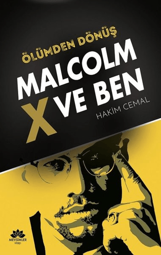 Ölümden Dönüş - Malcolm x ve Ben