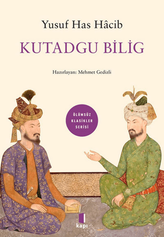 Kutadgu Bilig - Ölümsüz Klasikler Serisi Yusuf Has Hacib