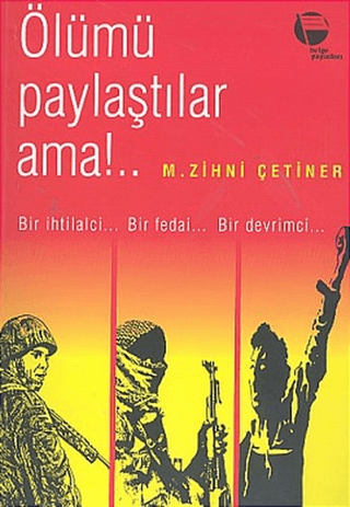 Ölümü Paylaştılar Ama!..