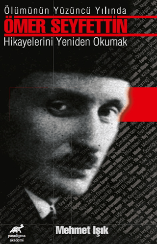 Ölümünün Yüzüncü Yılında Ömer Seyfettin Hikayelerini Yeniden Okumak