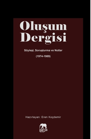 Oluşum Dergisi – Söyleşi Soruşturma ve Notlar