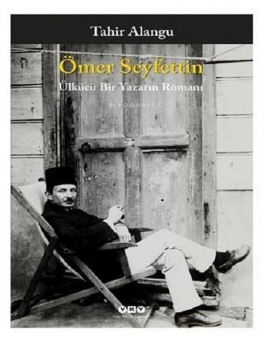 Ömer Seyfettin - Ülkücü Bir Yazarın Romanı