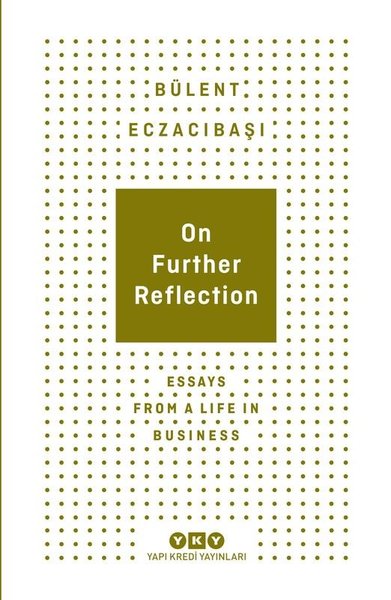On Further Reflection - Essays From A Life In Business