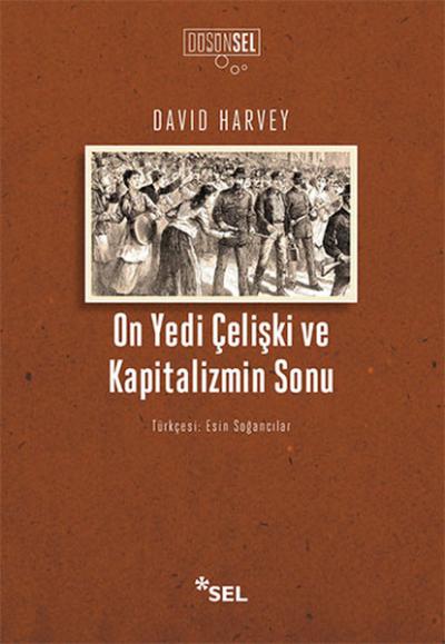 On Yedi Çelişki ve Kapitalizmin Sonu