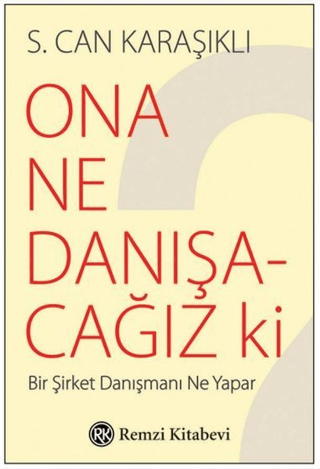 Ona Ne Danışacağız ki