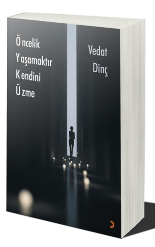 Öncelik Yaşamaktır Kendini Üzme