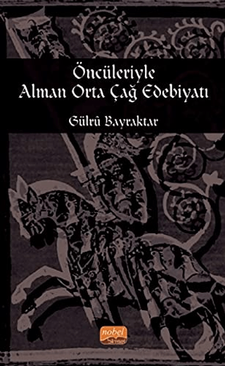Öncileriyle Alman Orta Çağ Edebiyatı
