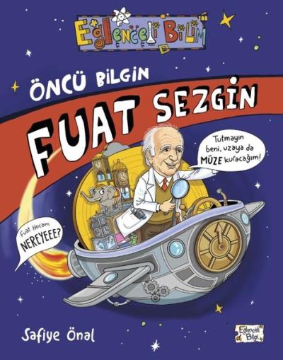 Öncü Bilgin Fuat Sezgin - Eğlenceli Bilim