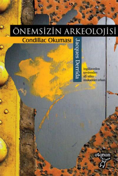 Önemsizin Arkeolojisi - Condillac Okuması Jacques Derrida