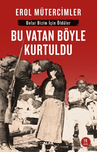 Onlar Bizim İçin Öldüler - Bu Vatan Böyle Kurtuldu