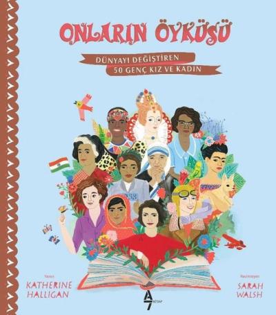 Onların Öyküsü: Dünyayı Değiştiren 50 Genç Kız ve Kadın (Ciltli)