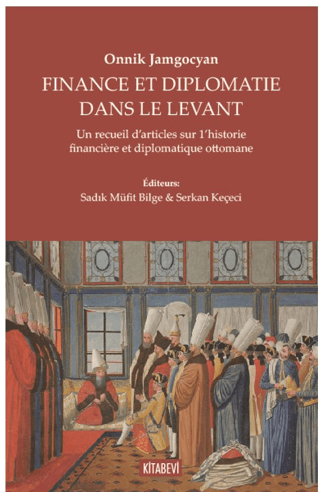 Onnik Jamgocyan - Fınance Et Dıplomatie Dans Le Levant