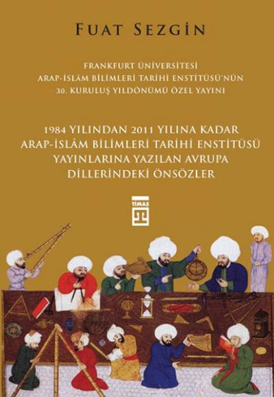 Önsözler Frankfurt Üniversitesi Arap - İslam Bilimleri Tarihi Enstitüs