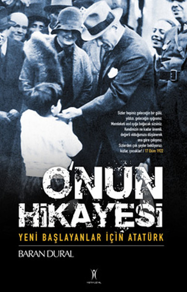 O\'nun Hikayesi / Yeni Başlayanlar İçin Atatürk Baran Dural
