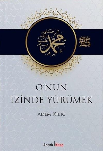 O'nun İzinde Yürümek