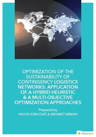 Optimization of The Sustainability of Contingency Logistics Networks: Application of a Hybrid Heuristic - A Multi - Objective Optimization Approaches